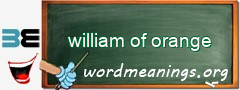 WordMeaning blackboard for william of orange